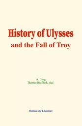 History of Ulysses and the Fall of Troy