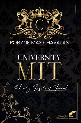 MIT : Manly, Insolent, Torrid - Robyne Max Chavalan - Black Ink Editions