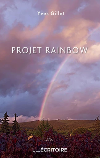 Project Rainbow - Yves Gillet - L'Ecritoire