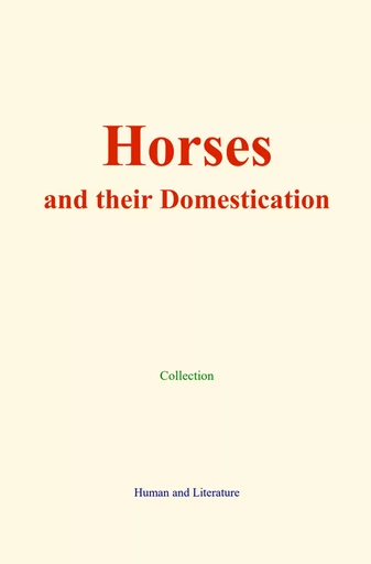 Horses and their Domestication -  Collection - Human and Literature Publishing