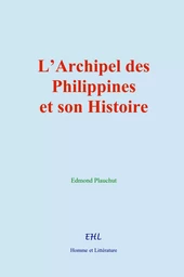 L’Archipel des Philippines et son Histoire