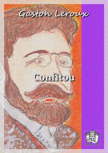 Confitou - Gaston Leroux - La Gibecière à Mots