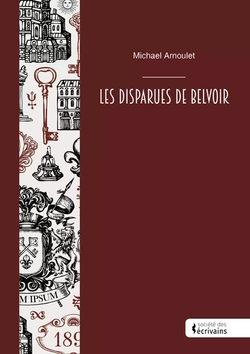 Les Disparues de Belvoir - Michael Arnoulet - Société des écrivains