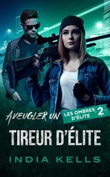 Aveugler un tireur d'élite