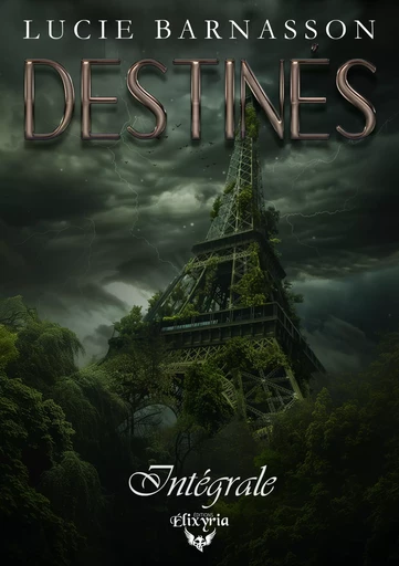 Destinés - Intégrale - Lucie Barnasson - Editions Elixyria