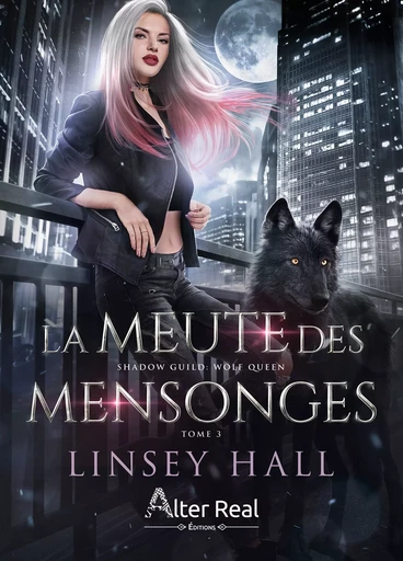 La meute des mensonges - Linsey Hall - Éditions Alter Real