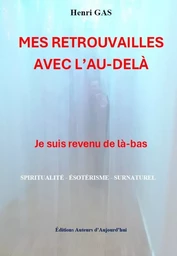 MES RETROUVAILLES AVEC L'AU-DELÀ