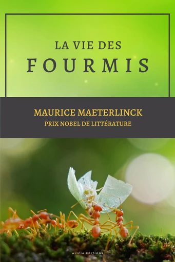 La vie des fourmis - Maurice Maeterlinck - Alicia Éditions