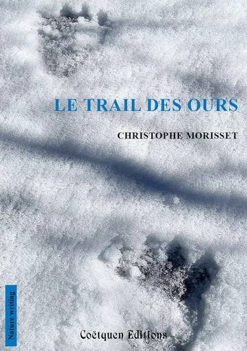 Le trail des ours - Christophe Morisset - Coëtquen Editions