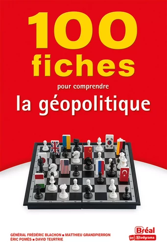 100 fiches pour comprendre la géopolitique - Frédéric Blachon, Matthieu Grandpierron, Éric Pomès, David Teurtrie - Bréal