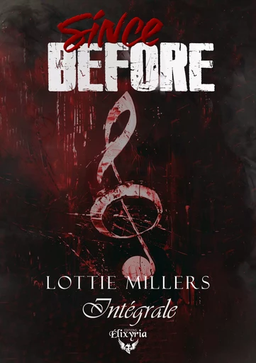 Since before - Intégrale - Lottie Millers - Editions Elixyria