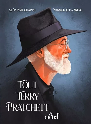 Tout Terry Pratchett - Stéphanie Chaptal, Yannick Chazareng - Nouvelles Éditions Actu SF