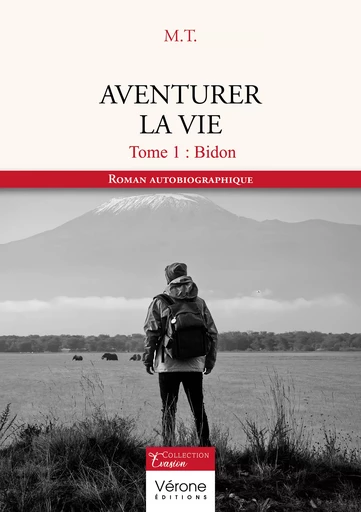 Aventurer la vie - Tome 1 -  M.T. - Editions Vérone