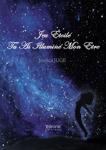 Jeu Etoilé Tu As Illuminé Mon Etre - Jessica Juge - Editions Vérone