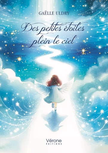 Des petites étoiles plein le ciel - Gaëlle Uldry - Editions Vérone