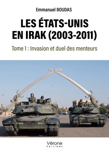 Les États-Unis en Irak (2003-2011) - Emmanuel Boudas - Editions Vérone