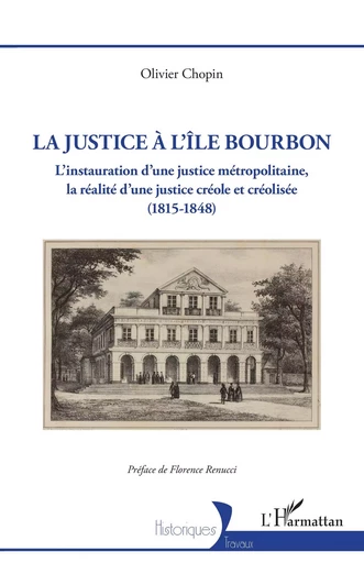 La justice à l’île Bourbon - Olivier Chopin - Editions L'Harmattan