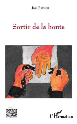 Sortir de la honte - José Raisson - Editions L'Harmattan