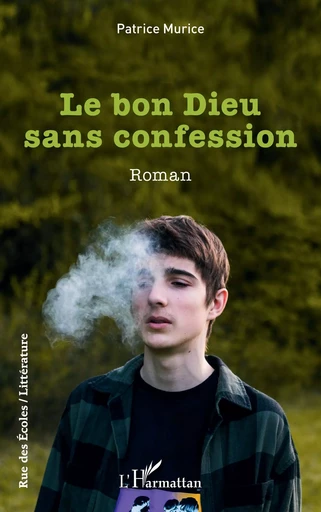 Le bon Dieu sans confession - Patrice Murice - Editions L'Harmattan