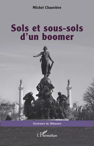 Sols et sous-sols d’un boomer - Michel Chauvière - Editions L'Harmattan