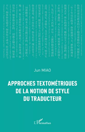 Approches textométriques de la notion de style du traducteur - Jun Miao - Editions L'Harmattan