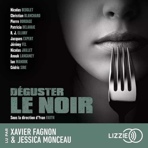 Déguster le noir - Nicolas Beuglet, Christian Blanchard, Patricia Delahaie, R.J. Ellory, Jacques Expert, Jérémy Fel, Nicolas Jaillet, Ian Manook, Cédric Sire, Anouck Langaney, Pierre Bordage - Univers Poche