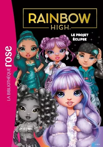 Rainbow High 18 - Le projet Éclipse -  MGA Entertainment - Hachette Jeunesse