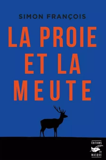 La proie et la meute - Simon François - Le Masque