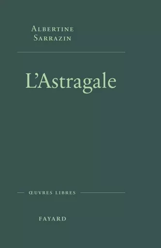 L'Astragale - Albertine Sarrazin - Fayard