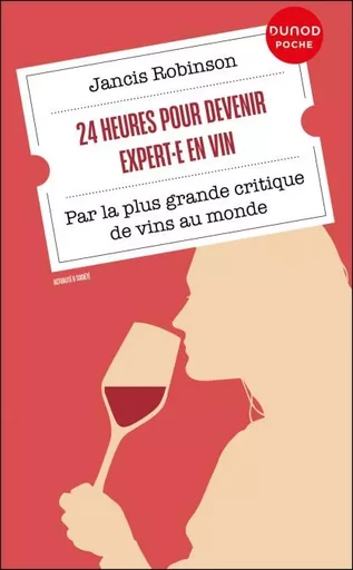 24 heures pour devenir expert·e en vin - Jancis Robinson - Dunod