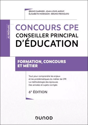 Concours CPE - Conseiller principal d'éducation - 6e éd. - Bruno Garnier, Jean-Louis Auduc, Elisabeth Morisson, Bruno Pronzato - Dunod