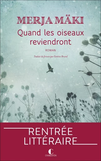 Quand les oiseaux reviendront - Merja Mäki - Éditions Charleston