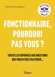 Fonctionnaire pourquoi pas vous ?