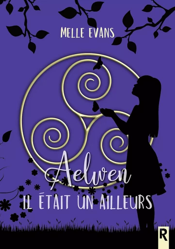 Aelwen : Il était un ailleurs - Melle Evans - Rebelle Editions