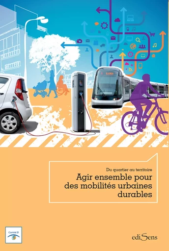 Du quartier au territoire : Agir ensemble pour des mobilités urbaines durables -  Comité 21, Elise Gaultier - ediSens