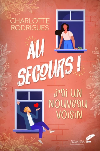 Au secours ! J'ai un nouveau voisin - Charlotte Rodrigues - Black Ink Editions