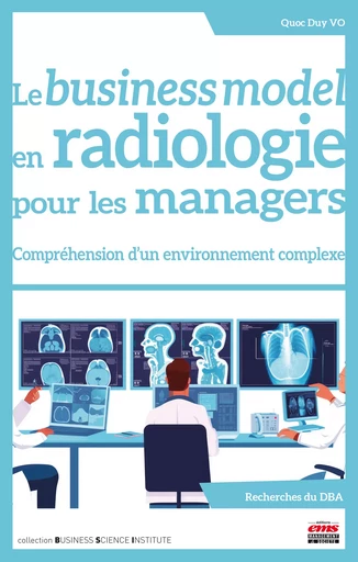 Le business model en radiologie pour les managers - Quoc Duy Vo - Éditions EMS