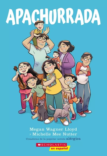 Apachurrada: Una novela gráfica (Squished: A Graphic Novel) - Megan Wagner Lloyd - Scholastic Inc.