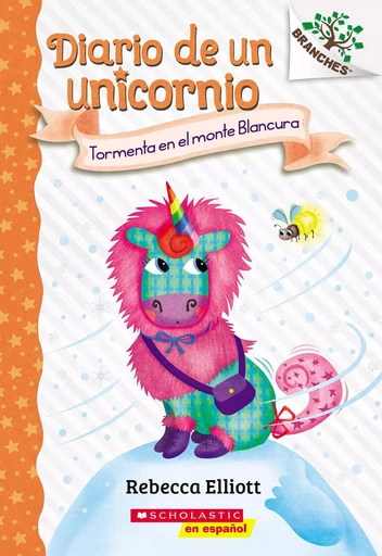 Diario de un Unicornio #6: Tormenta en el monte Blancura (Storm on Snowbelle Mountain) - Rebecca Elliott - Scholastic Inc.