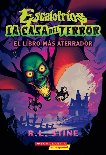 Escalofríos: La casa del terror #1: El libro más aterrador (Goosebumps House of Shivers #1: Scariest. Book. Ever.) - R. L. Stine - Scholastic Inc.