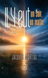 Il y eut un soir,il y eut un matin