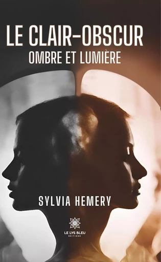 Le clair-obscur - Sylvia Hémery - Le Lys Bleu Éditions