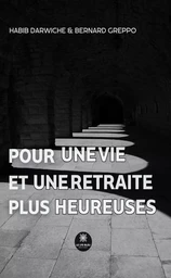 Pour une vie et une retraite plus heureuses