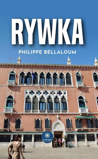 Rywka - Philippe Bellaloum - Le Lys Bleu Éditions