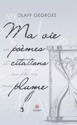 Ma vie en poèmes et citations au fil de ma plume