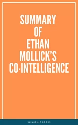 Summary of Ethan Mollick’s Co-Intelligence