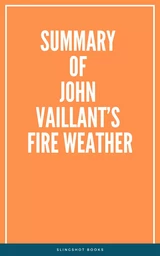 Summary of John Vaillant’s Fire Weather