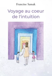 Voyage au coeur de l'intuition