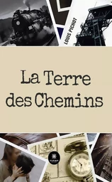 La terre des chemins