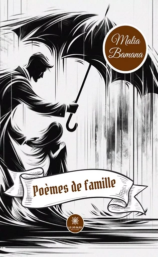 Poèmes de famille - Malia Bamana - Le Lys Bleu Éditions